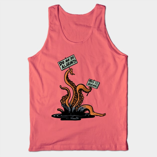 Do not be alarmed, this is normal Tank Top by corykerr